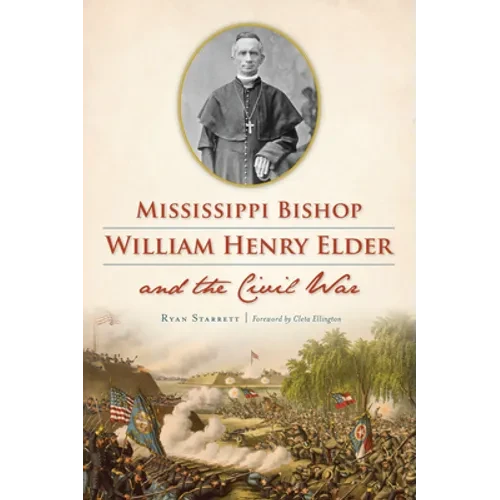 Mississippi Bishop William Henry Elder and the Civil War - Paperback
