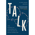 Talk: The Science of Conversation and the Art of Being Ourselves - Paperback