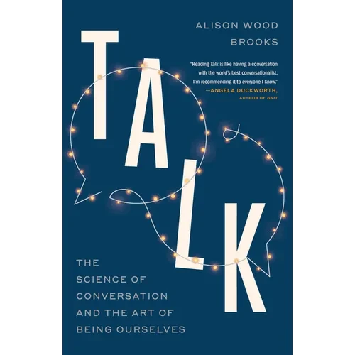 Talk: The Science of Conversation and the Art of Being Ourselves - Paperback