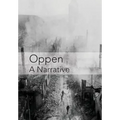 Oppen: A Narrative: Revised and Updated Edition - Hardcover