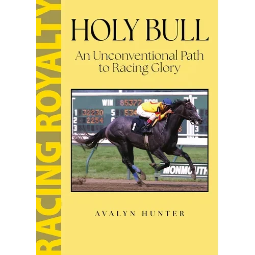 Holy Bull: An Unconventional Path to Racing Glory - Paperback