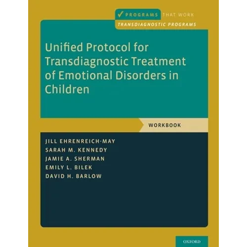 Unified Protocol for Transdiagnostic Treatment of Emotional Disorders in Children: Workbook - Paperback