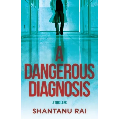 A Dangerous Diagnosis: A Thriller - Hardcover