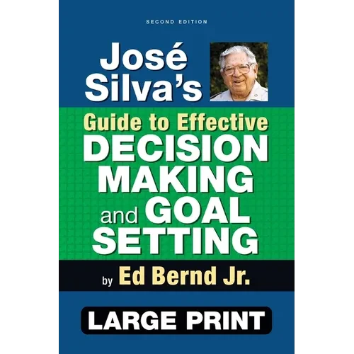 José Silva's Guide to Effective Decision Making and Goal Setting - Paperback