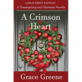 A Crimson Heart: A Thanksgiving and Christmas Novella - Paperback