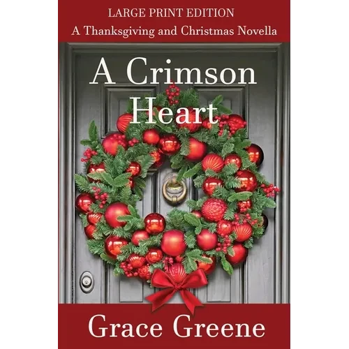 A Crimson Heart: A Thanksgiving and Christmas Novella - Paperback