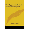 The Hippocratic Oath In Elizabethan England - Paperback