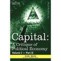 Capital: A Critique of Political Economy - Vol. I-Part II: The Process of Capitalist Production - Hardcover