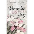 Remember Us This Way - Hardcover