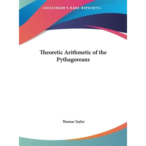 Theoretic Arithmetic of the Pythagoreans - Hardcover