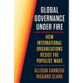 Global Governance Under Fire: How International Organizations Resist the Populist Wave - Hardcover