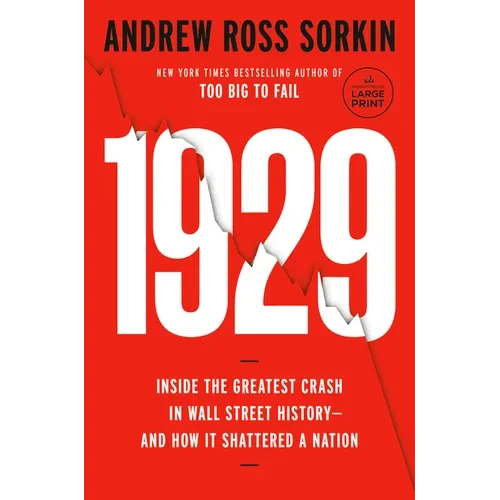 1929: Inside the Greatest Crash in Wall Street History--And How It Shattered a Nation - Paperback