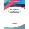 Dore Bible Gallery Containing One Hundred Superb Illustrations