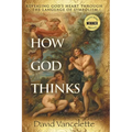 How God Thinks: Revealing God's Heart Through the Language of Symbolism - Paperback