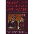 Singing the Himalayan Crossroads: Traditional Songs of Ladakh - Paperback