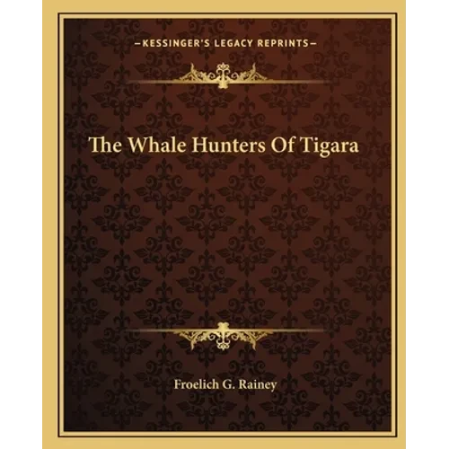 The Whale Hunters Of Tigara - Paperback