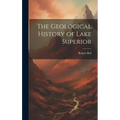 The Geological History of Lake Superior - Hardcover