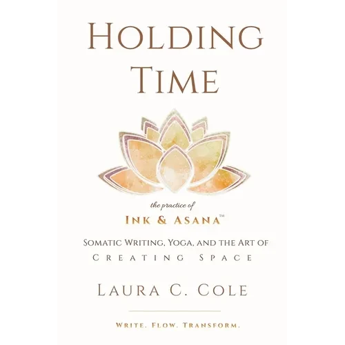 Holding Time: The Practice of Ink & Asana - Paperback