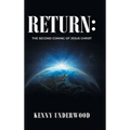 Return: The Second Coming of Jesus Christ - Hardcover