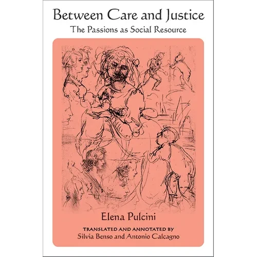Between Care and Justice: The Passions as Social Resource