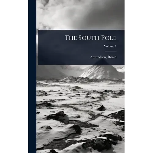 The South Pole - Hardcover