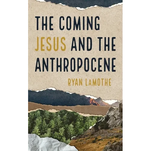 The Coming Jesus and the Anthropocene - Hardcover