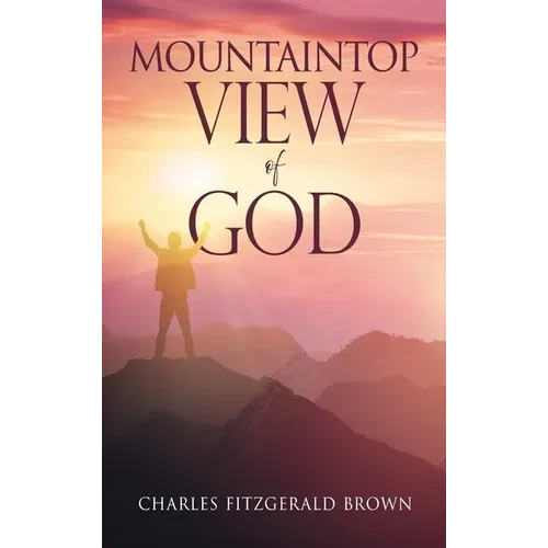 Mountaintop View of God - Hardcover