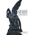 For Fear of the Angels: Who Were the "Sons of God" Mentioned in Gen 6:1-4? - Hardcover