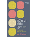 In Search of the Spirit: Selected Works, Volume One: The Spirit and Biblical Literature - Hardcover