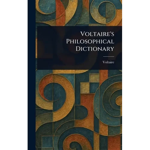 Voltaire's Philosophical Dictionary - Hardcover
