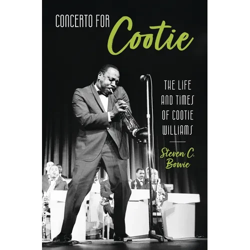 Concerto for Cootie: The Life and Times of Cootie Williams - Paperback