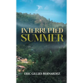 Interrupted Summer - Hardcover