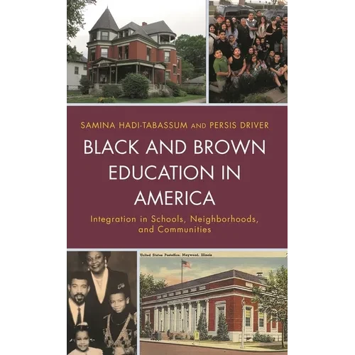 Black and Brown Education in America: Integration in Schools, Neighborhoods, and Communities - Paperback