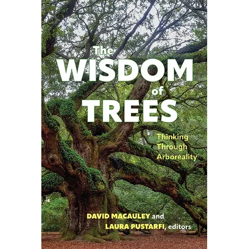 The Wisdom of Trees: Thinking Through Arboreality - Paperback