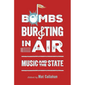 Bombs Bursting in Air: Music and the State - Paperback