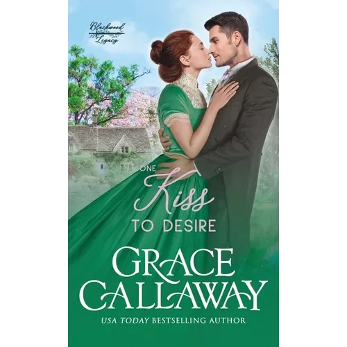 One Kiss to Desire: A Grumpy Sunshine Hot Historical Romance - Hardcover