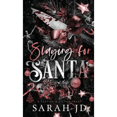 Slaying for Santa: a dark enemies-to-lovers single dad age gap Christmas romance - Hardcover