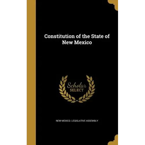 Constitution of the State of New Mexico - Hardcover