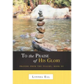 To the Praise of His Glory: Prayers from the Psalms, Book III - Hardcover