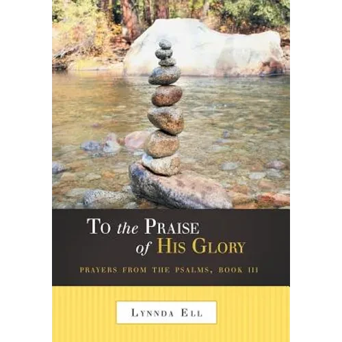 To the Praise of His Glory: Prayers from the Psalms, Book III - Hardcover