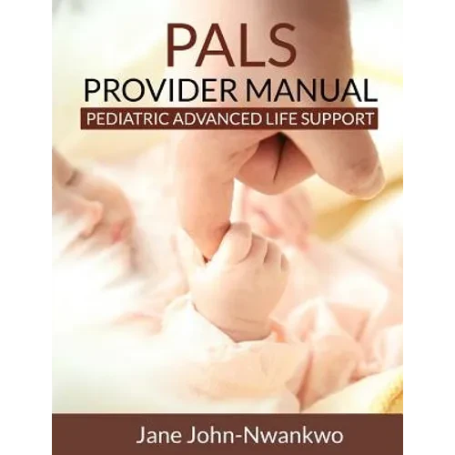 PALS Provider Manual: Pediatric Advanced Life Support - Paperback
