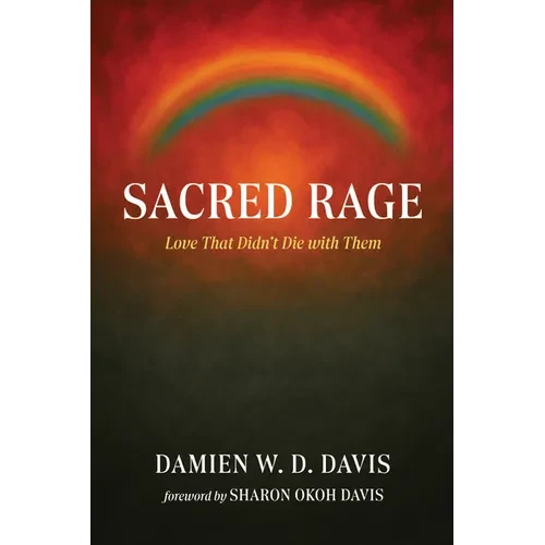 Sacred Rage: Love That Didn't Die with Them - Paperback