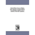 Natural History Survey of Illinois. State Laboratory of Natural History. the Ornithology of Illinois. Pub. by Authority of the State Legislature.