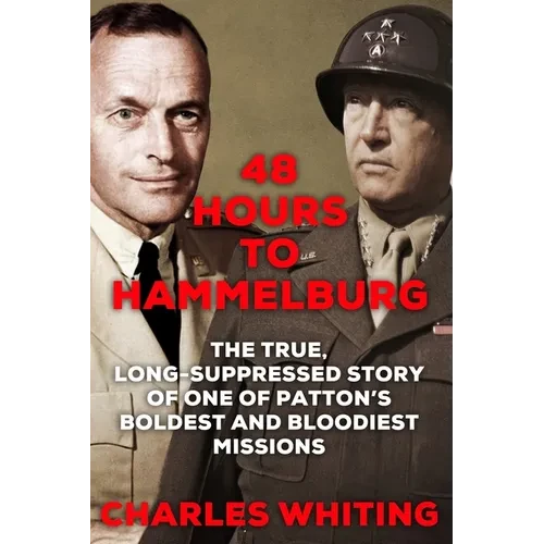 48 Hours to Hammelburg: Patton's Secret Mission - Paperback