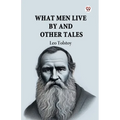 What Men Live By And Other Tales - Paperback