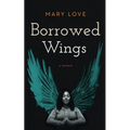 Borrowed Wings: A Memoir