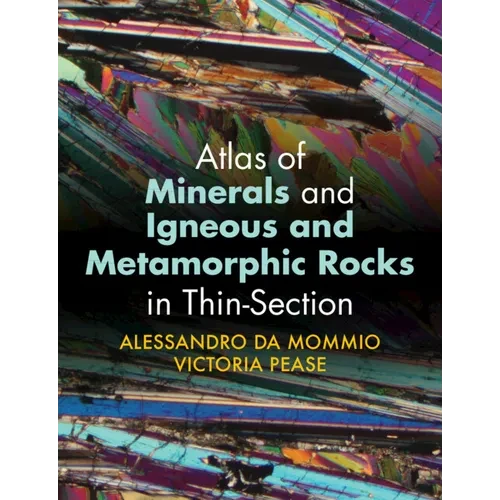 Atlas of Minerals and Igneous and Metamorphic Rocks in Thin-Section - Paperback
