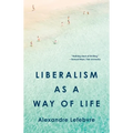 Liberalism as a Way of Life - Paperback