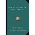 Lessons In Spiritual Mind Healing - Paperback