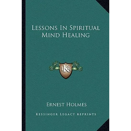 Lessons In Spiritual Mind Healing - Paperback